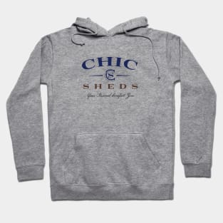 Chic Sheds Hoodie